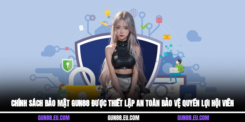 Chính sách bảo mật Gun88 được thiết lập an toàn bảo vệ quyền lợi hội viên
