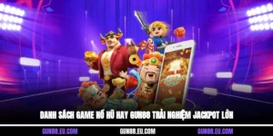 danh sách game nổ hũ hay