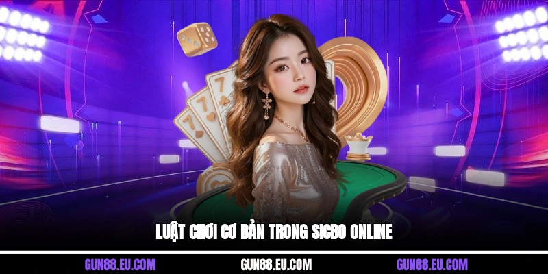 Luật chơi cơ bản trong sicbo online 